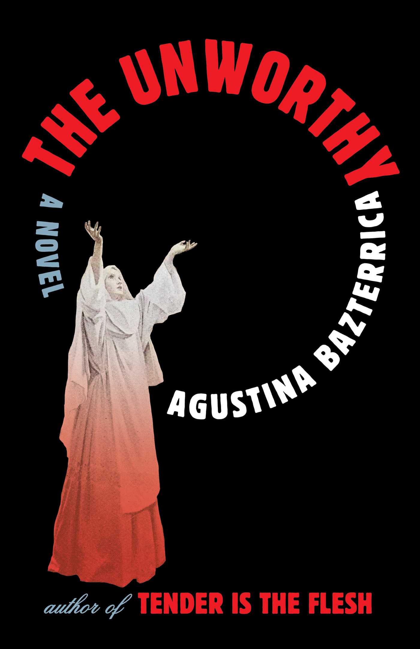 Agustina Bazterrica: The Unworthy (Hardcover, 2025, Scribner)