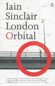 Iain Sinclair: London Orbital (2003, Penguin)
