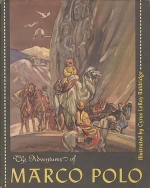 Marco Polo, Richard J. Walsh, Cyrus Le Roy Baldridge: The Adventures of Marco Polo (Hardcover, english language, The John Day Company)