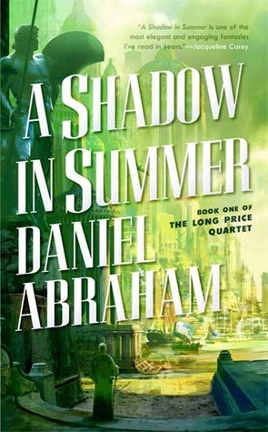 Daniel Abraham (duplicate): A Shadow in Summer (EBook, 2007, Doherty Associates, LLC, Tom)