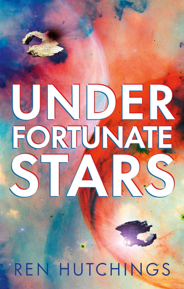Ren Hutchings: Under Fortunate Stars (EBook, 2022, Solaris)