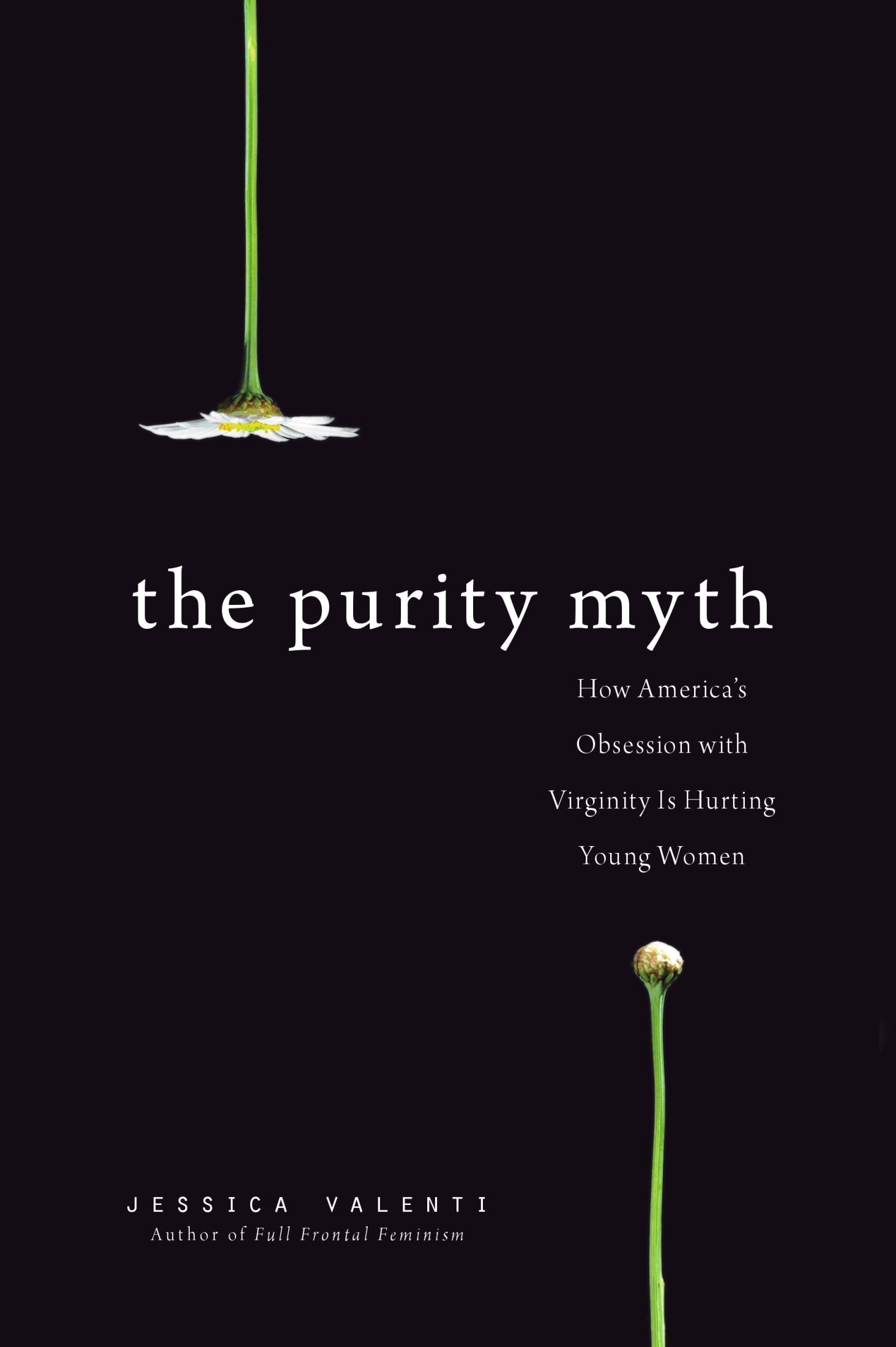 Jessica Valenti: The Purity Myth (EBook, 2009, Seal Press)