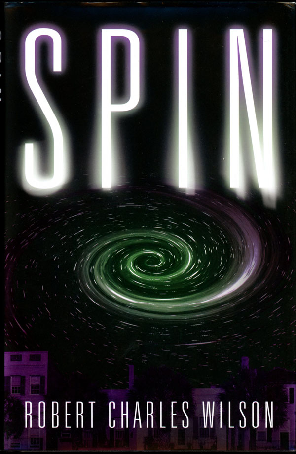 Robert Charles Wilson: Spin (Hardcover, 2005, Tor Books)