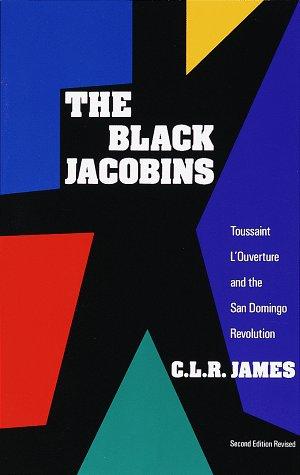 James, C. L. R., C.L.R. James: The Black Jacobins (Paperback, 1989, Vintage)